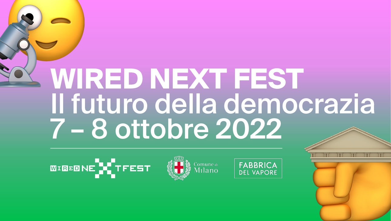 Lo sfondo sfuma dal rosa shocking in alto al verde prato in basso e presenta emoticon in alto a sinistra e in basso a destra. Al centro figurano in bianco il titolo "Wired Next Fest. Il futuro della democrazia", le date della manifestazione e i loghi.